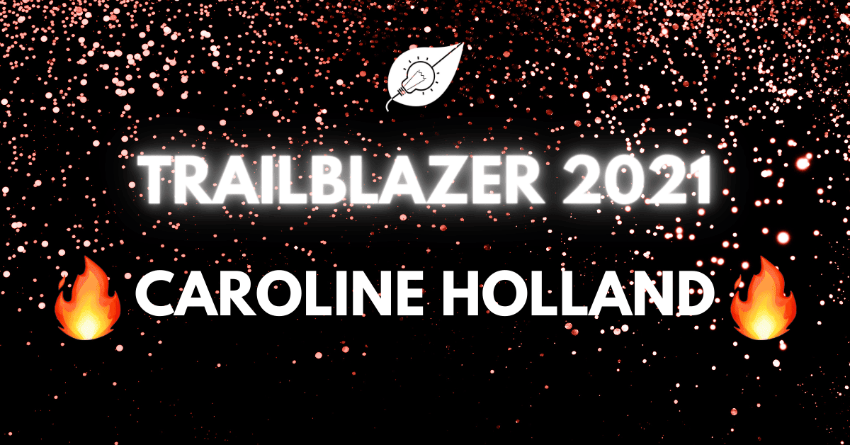 Caroline Holland Trailblazer