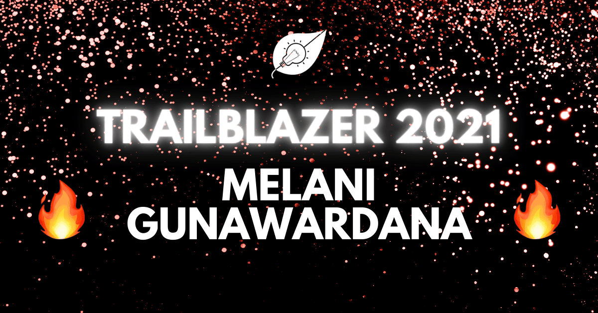 Trailblazer Melani Gunawardana