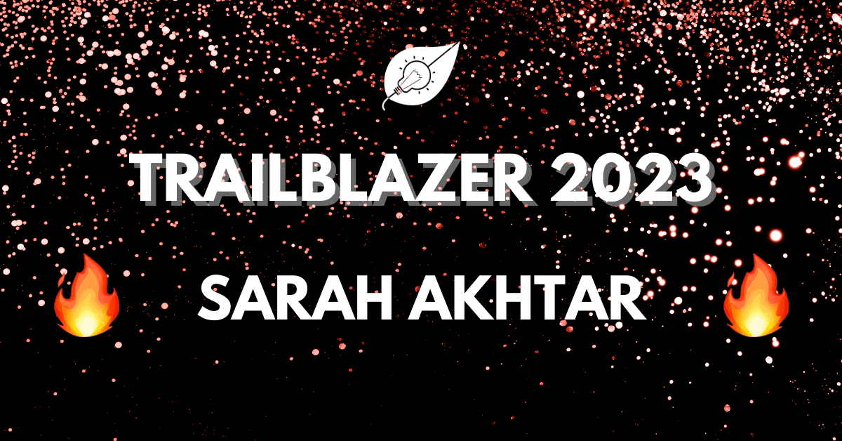 Sarah Akhtar - Trailblazer Awards 2023